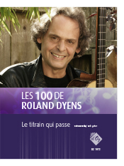 Les 100 de Roland Dyens - Le titrain qui passe